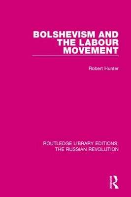 Bolshevism and the Labour Movement by Robert Hunter
