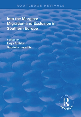 Into the Margins: Migration and Exclusion in Southern Europe by Floya Anthias