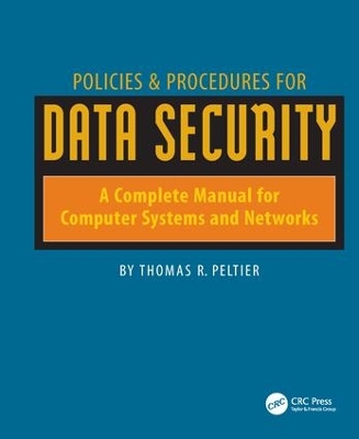 Policies and Procedures for Data Security by Thomas Peltier