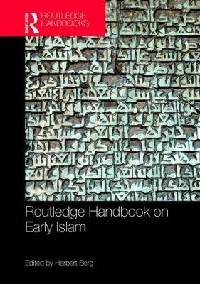 Routledge Handbook on Early Islam by Herbert Berg