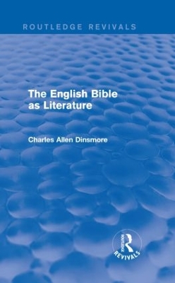 The English Bible as Literature by Charles Allen Dinsmore