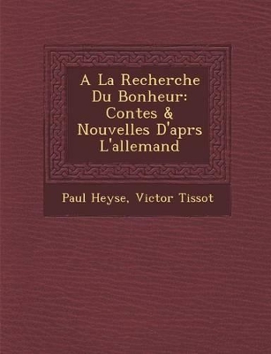 a la Recherche Du Bonheur: Contes & Nouvelles D'Apr S L'Allemand book