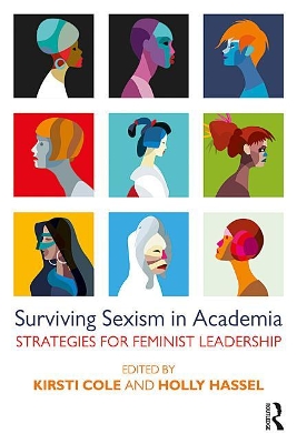Surviving Sexism in Academia: Strategies for Feminist Leadership by Kirsti Cole