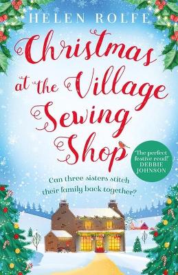 Christmas at the Village Sewing Shop: A cosy, feel-good read filled with festive spirit and family secrets book