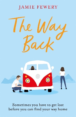 The Way Back: The warm, funny and hopeful family adventure you need in your life book