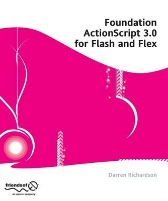 Foundation ActionScript 3.0 for Flash and Flex book