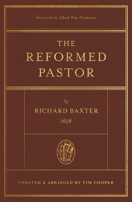 The Reformed Pastor: Updated and Abridged by Richard Baxter