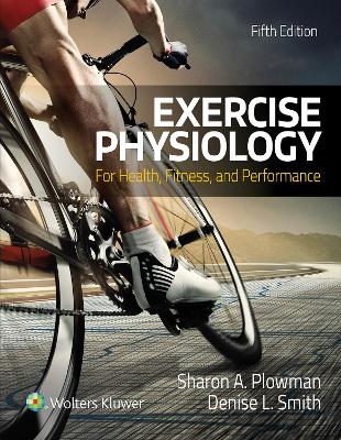 Exercise Physiology for Health Fitness and Performance by Denise Smith