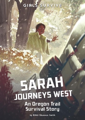 Sarah Journeys West: An Oregon Trail Survival Story book