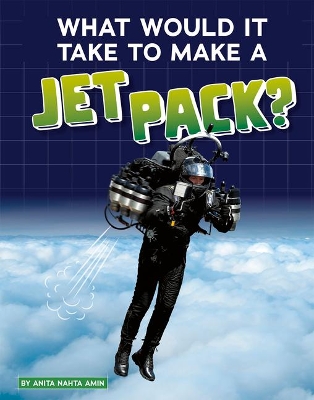 What Would It Take to Make a Jet Pack? book
