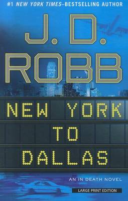 New York to Dallas by J. D. Robb