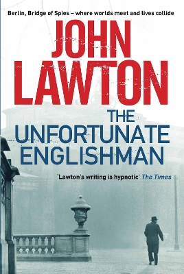 The Unfortunate Englishman by John Lawton