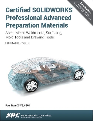 Certified Solidworks Professional Advanced Preparation Material (Solidworks 2016) by Paul Tran