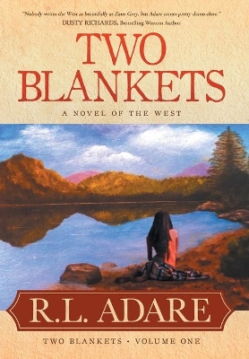 Two Blankets: A Novel of the West by R L Adare