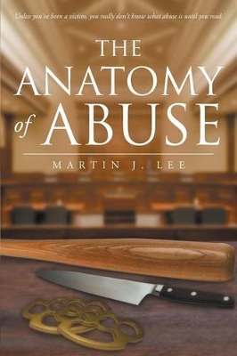 The Anatomy of Abuse by Martin J Lee