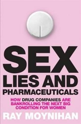 Sex, Lies & Pharmaceuticals book