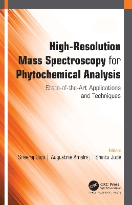 High-Resolution Mass Spectroscopy for Phytochemical Analysis: State-of-the-Art Applications and Techniques by Sreeraj Gopi