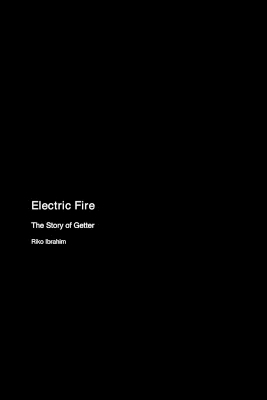 Electric Fire: The Story of Getter book