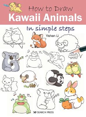 How to Draw: Kawaii Animals: In Simple Steps book