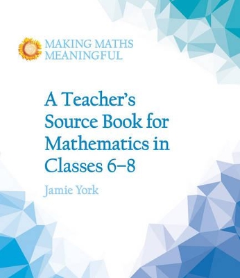 Teacher's Source Book for Mathematics in Classes 6 to 8 book