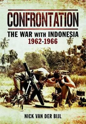 Confrontation the War with Indonesia 1962 - 1966 book