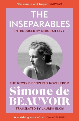 The Inseparables: The newly discovered novel from Simone de Beauvoir by Simone de Beauvoir