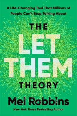 The Let Them Theory: A Life-Changing Tool That Millions of People Can’t Stop Talking About book