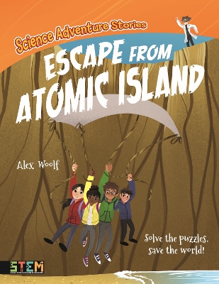Science Adventure Stories: Escape from Atomic Island: Solve the Puzzles, Save the World! book