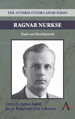 Ragnar Nurkse: Trade and Development by Rainer Kattel