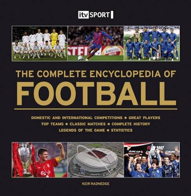 The ITV Sport Complete Encyclopedia of Football by Keir Radnedge