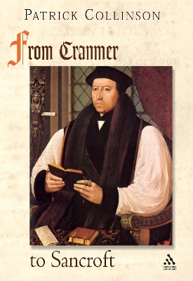 From Cranmer to Sancroft by Prof Patrick Collinson