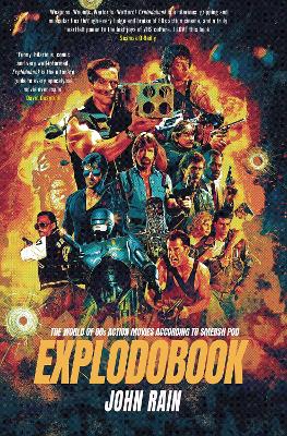 Explodobook: The World of 80s Action Movies According to Smersh Pod book