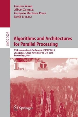 Algorithms and Architectures for Parallel Processing by Guojun Wang