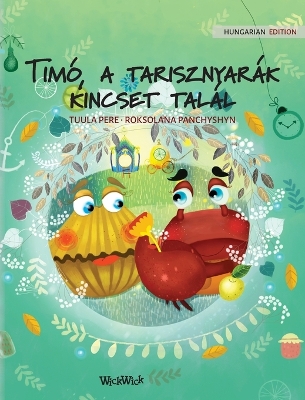 Timó, a tarisznyarák kincset talál: Hungarian Edition of 