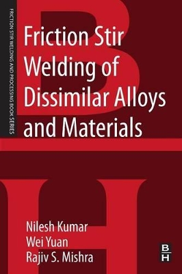 Friction Stir Welding of Dissimilar Alloys and Materials book