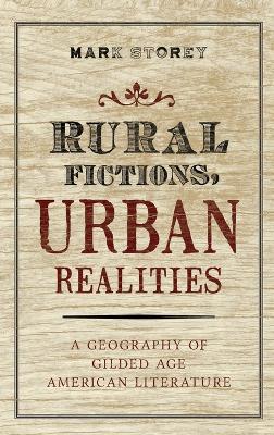 Rural Fictions, Urban Realities by Mark Storey