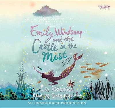 Emily Windsnap and the Castle in the Mist by Liz Kessler
