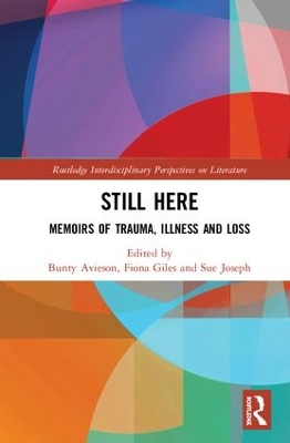 Still Here: Memoirs of Trauma, Illness and Loss by Bunty Avieson