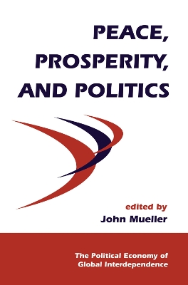 Peace, Prosperity, And Politics book