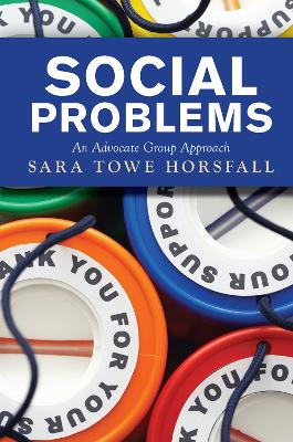 Social Problems: An Advocate Group Approach by Sara Towe Horsfall