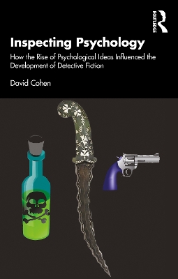 Inspecting Psychology: How the Rise of Psychological Ideas Influenced the Development of Detective Fiction book