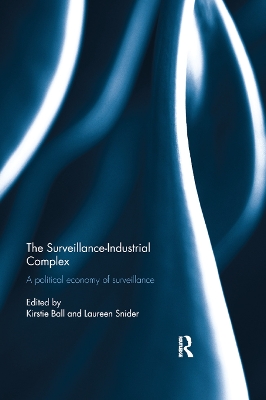 The Surveillance-Industrial Complex: A Political Economy of Surveillance book