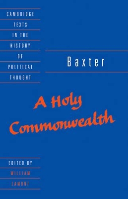 Baxter: A Holy Commonwealth by Richard Baxter