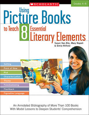 Using Picture Books to Teach 8 Essential Literary Elements book