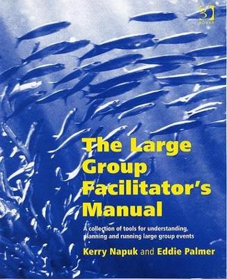 The Large Group Facilitator's Manual by Kerry Napuk