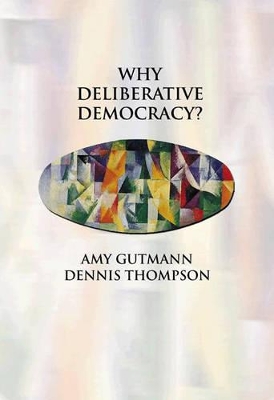 Why Deliberative Democracy? by Amy Gutmann