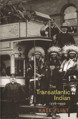 The The Transatlantic Indian, 1776-1930 by Kate Flint