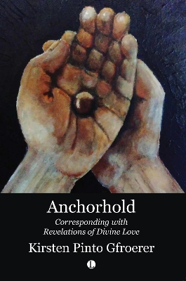 Anchorhold: Corresponding with Revelations of Divine Love book