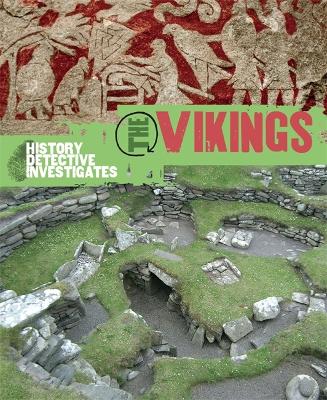 History Detective Investigates: The Vikings by Clare Hibbert
