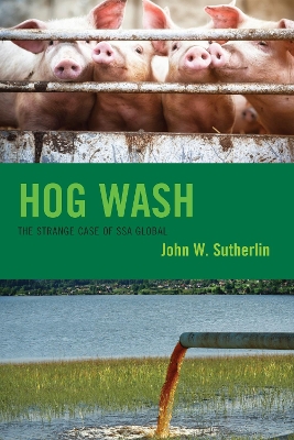 Hog Wash: The Strange Case of SSA Global book